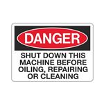 Danger Shut Down Machine Before Oiling Repair/Clean Sign